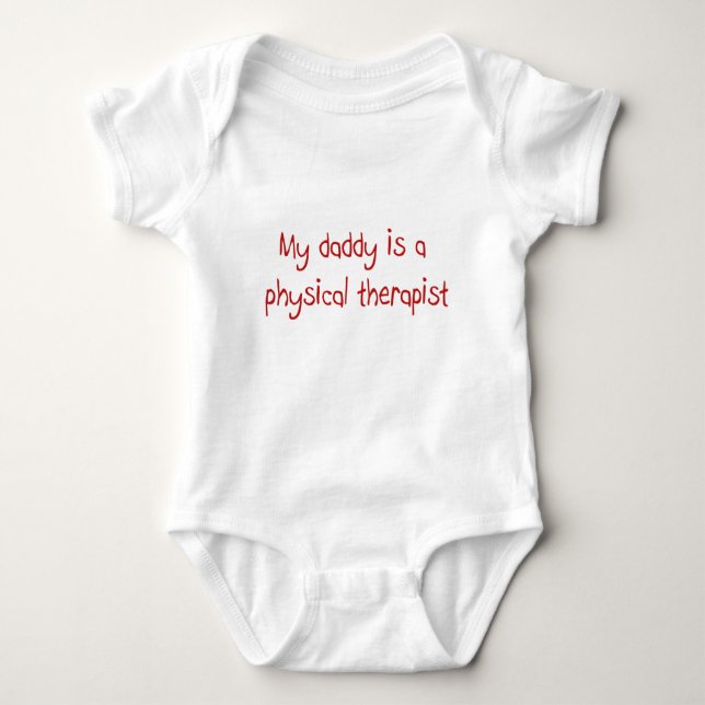 Daddy is a Physical Therapist Baby T-Shirt Baby Bodysuit (Front)