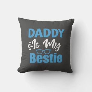 Daddy is My Bestie, Best Father's Day Gift Cushion