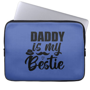 Daddy is My Bestie, Special Bond with Your Dad Laptop Sleeve