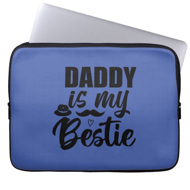 Daddy is My Bestie, Special Bond with Your Dad Laptop Sleeve (Front)