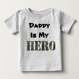 Daddy Is My Hero Baby T-Shirt