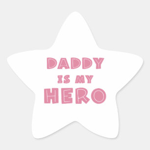 Daddy Is My Hero Quote Star Sticker