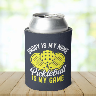 Daddy is my Name Pickleball my Game Can Cooler