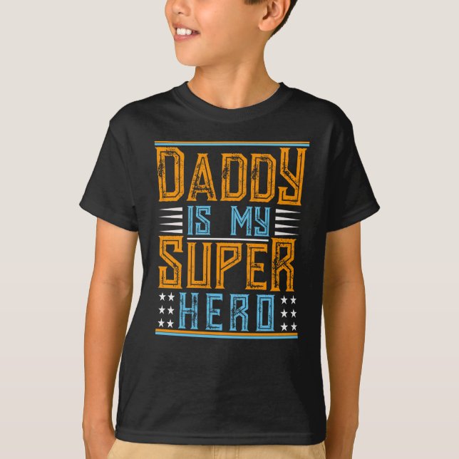 Daddy Is My Super Hero T-Shirt (Front)