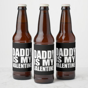 Daddy is my Valentine Beer Bottle Label
