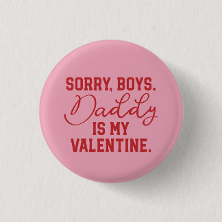 Daddy is my Valentine Button