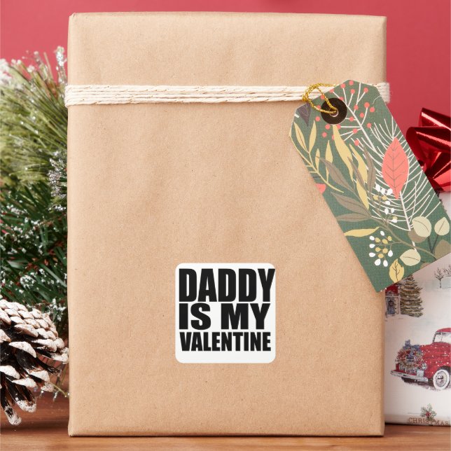Daddy is my valentine square sticker (Holiday)