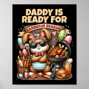 Daddy Is Ready For Grilling Season Easter Bunny Bb Poster