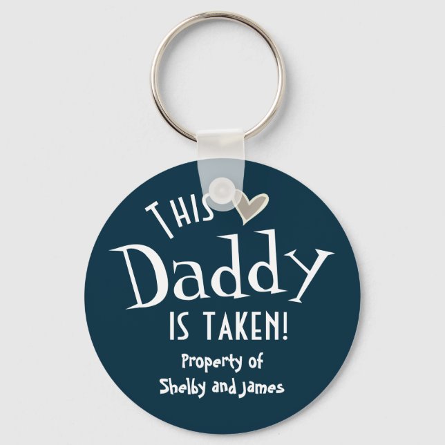 Daddy is Taken Property of Kids Names Key Ring (Front)