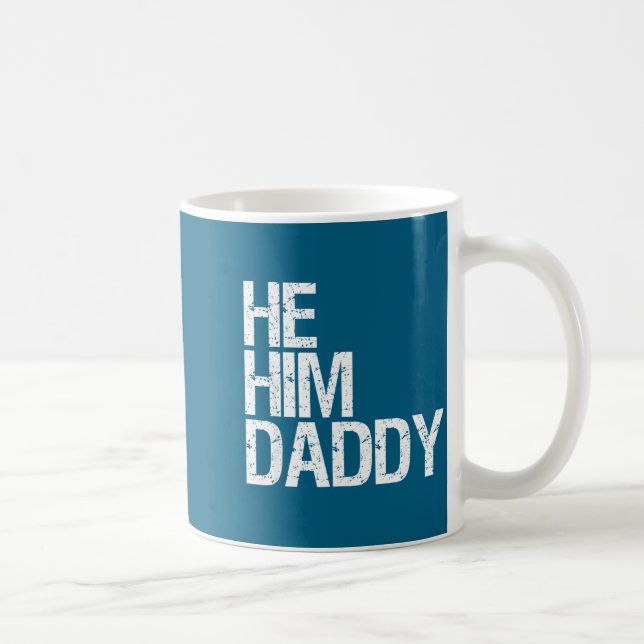 Daddy Lover Valentine Quote Funny He Him Daddy  Coffee Mug (Right)
