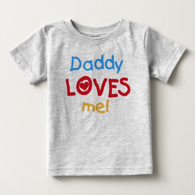 Daddy Loves Me Baby Romper Baby T-Shirt (Front)