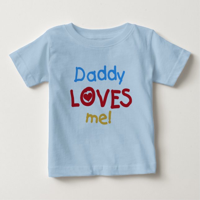 Daddy Loves Me Baby T-Shirt (Front)