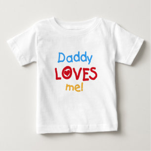 Daddy Loves Me Baby T-Shirt