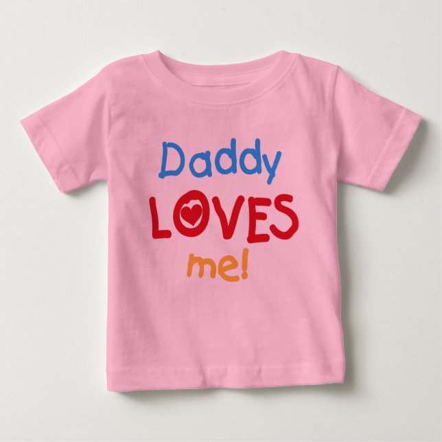 Daddy Loves Me Baby T-Shirt (Front)