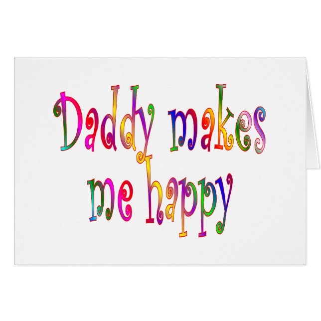 Daddy Makes Me Happy (Front Horizontal)