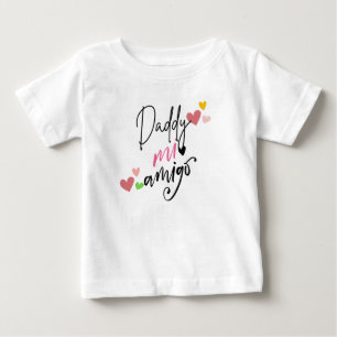 Daddy mi amigo, New born gift Baby T-Shirt