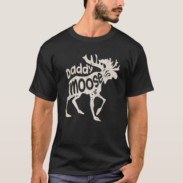 Daddy Moose Funny Fathers Day Gifts Men Dad Family T-Shirt (Front)