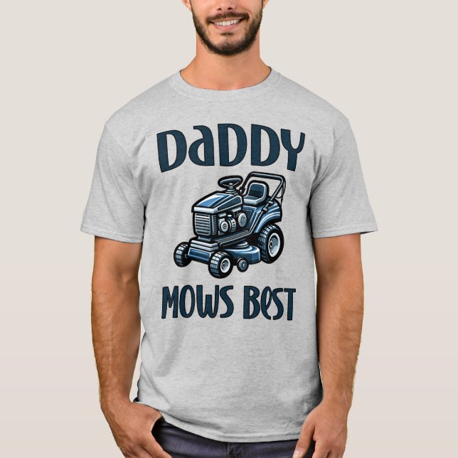 Daddy Mows Best T-Shirt (Front)