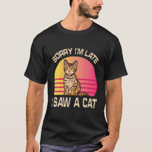 Daddy Mummy Sorry I'm Late I Saw A Cat Son Daughte T-Shirt