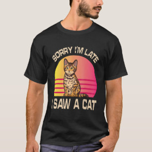 Daddy Mummy Sorry I'm Late I Saw A Cat Son Daughte T-Shirt