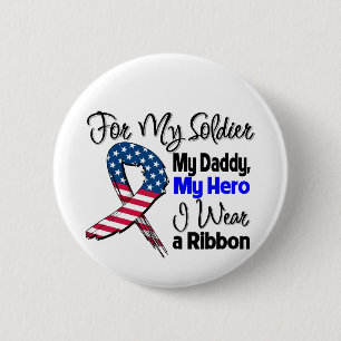 Daddy - My Soldier, My Hero Patriotic Ribbon 6 Cm Round Badge