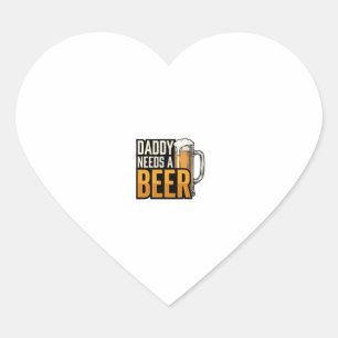 Daddy Needs a Beer Vintage Engraving Shirt Design_ Heart Sticker