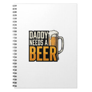 Daddy Needs a Beer Vintage Engraving Shirt Design_ Notebook