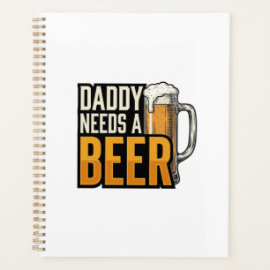 Daddy Needs a Beer Vintage Engraving Shirt Design_ Planner