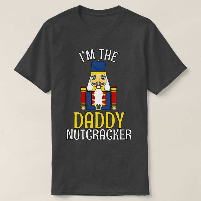 Daddy Nutcracker Matching Family Dad Christmas T-Shirt (Design Front)