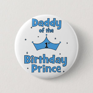 Daddy of the 1st Birthday Prince! 6 Cm Round Badge