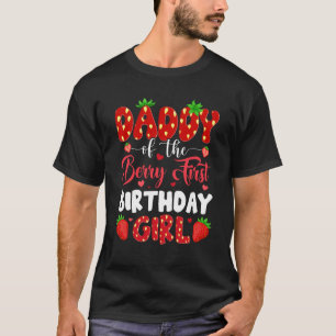 Daddy Of The Berry First Birthday Of Girl Strawber T-Shirt