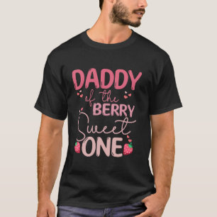 Daddy Of The Berry Sweet One Strawberry First Birt T-Shirt