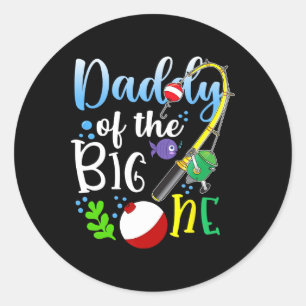 Daddy Of The Big One Fishing Boy First Birthday Of Classic Round Sticker