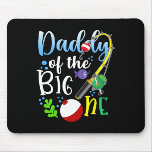 Daddy Of The Big One Fishing Boy First Birthday Of Mouse Pad