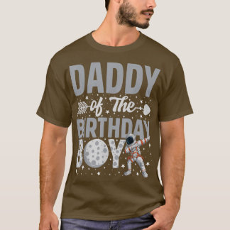 Daddy Of The Birthday Astronaut Boy Space Theme Bd T-Shirt