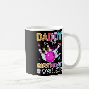 Daddy Of The Birthday Bowler Bday Bowling Party Ce Coffee Mug