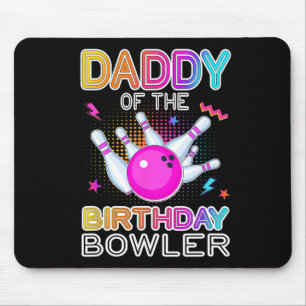 Daddy Of The Birthday Bowler Bday Bowling Party Ce Mouse Pad