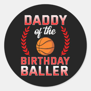 Daddy Of The Birthday Boy Basketball Bday Celebrat Classic Round Sticker