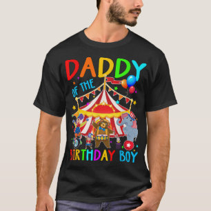Daddy Of The Birthday Boy Carnival Circus Themed F T-Shirt