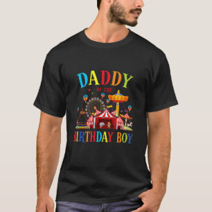 Daddy Of The Birthday Boy Circus Family Matching T-Shirt