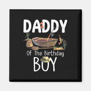 Daddy Of The Birthday Boy Fishing Birthday Family Magnet