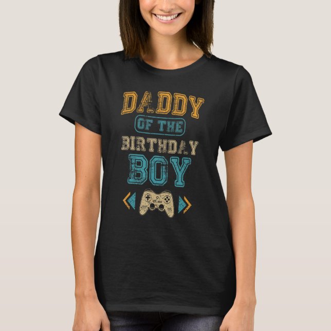 Daddy of The Birthday Boy Gamepad B-Day Matching F T-Shirt (Front)