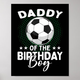 Daddy Of The Birthday Boy Soccer Player Birthday Poster