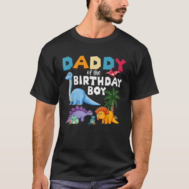Daddy of the Birthday Boy T Rex RAWR Dinosaur Birt T-Shirt (Front)