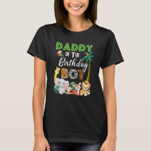 Daddy Of The Birthday Boy Wild Zoo Theme Safari Pa T-Shirt