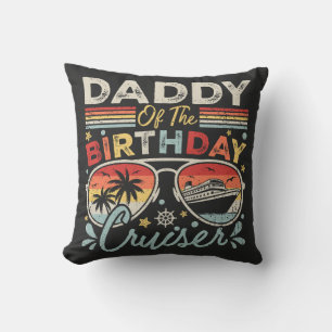 Daddy of the Birthday Cruiser Vacation Cushion
