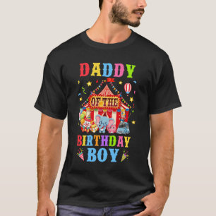 Daddy Of The Birthday For Boy Circus Carnival Them T-Shirt