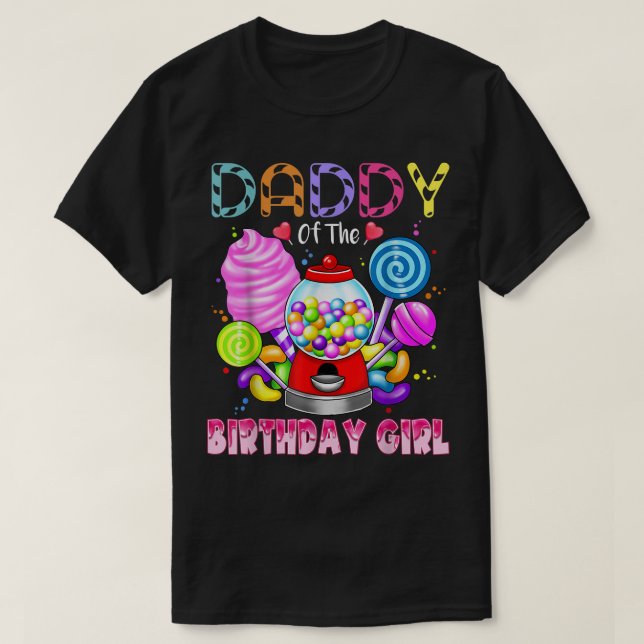 Daddy Of The Birthday Girl Candyland Candy Birthda T-Shirt (Design Front)