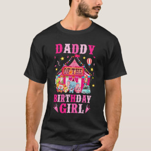 Daddy Of The Birthday Girl Circus Carnival Family T-Shirt