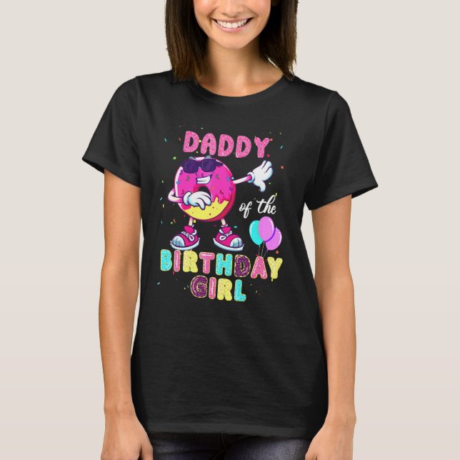 Daddy Of The Birthday Girl  Donut Dab Birthday T-Shirt (Front)